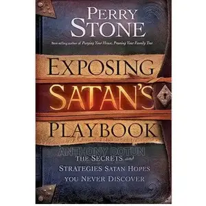 Exposing Satan's Playbook: The Secrets and Strategies