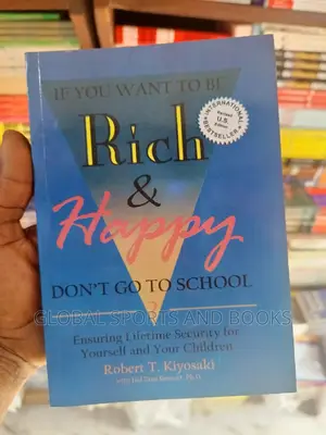 If You Want to Be Rich and Happy, Don't Go to School