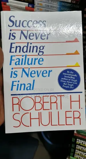 Success Is Never Ending, Failure Is Never Final