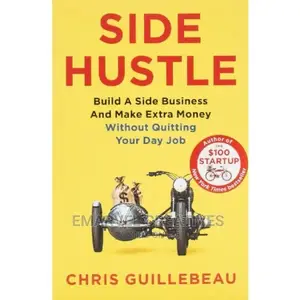 Side Hustle: From Idea to Income in 27 Days