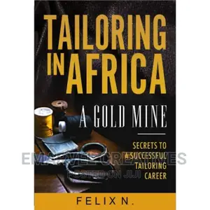 Tailoring in Africa: A Gold Mine - Secrets to a Successful
