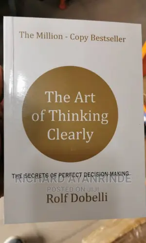 The Art of Thinking Clearly
