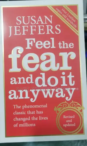 Feel the Fear and Do It Anyway