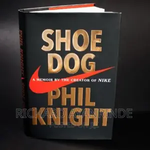 SHOE DOG : A Memoir by the Creator of Nike
