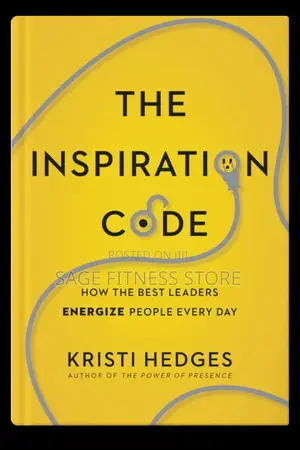 The Inspiration Code -How the Best Leaders Energized People