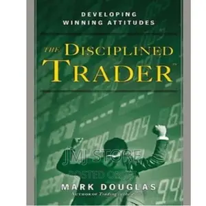 The Disciplined Trader by Mark Douglas