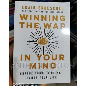 Winning the War in Your Mind: Change Your Thinking, I