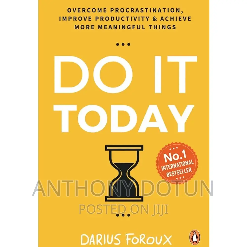 Do It Today: Overcome Procrastination, Improve Productive