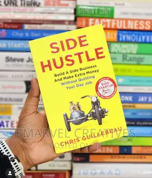 SIDE HUSTLE: Build a Side Business and Make Extra Money