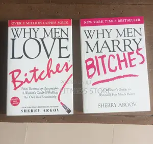 Why Men Love Bitches and Why When Marry Bitches