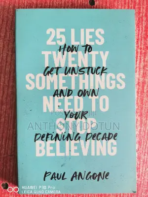 25 Lies Twentysomethings Need to Stop Believing: How