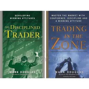 The Disciplined Trader: +Trading in the Zone: