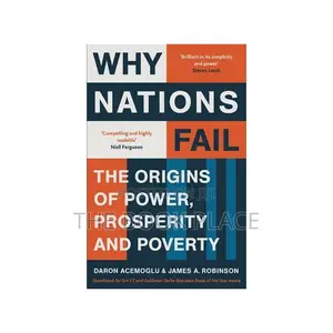 Why Nations Fail: The Origins of Power, Prosperity, and Pove