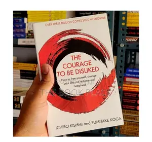 The Courage to Be Disliked