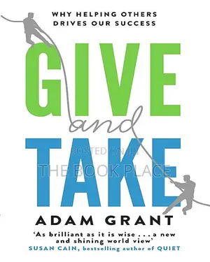 Give and Take: A Revolutionary Approach to Success