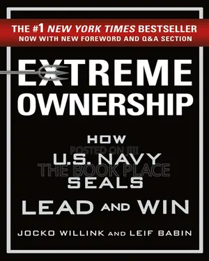 Extreme Ownership: How U.S. Navy Seals Lead and Win