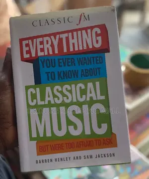 Everything You Ever Wanted to Know About Classical Music
