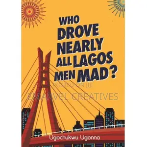 Who Drove Nearly All Lagos Men Mad?
