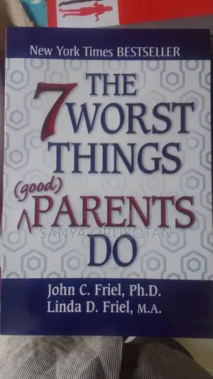 The Seven Worst Things a Good Parent Can Do