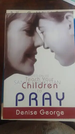 Teach Your Children to Pray by Dennis George