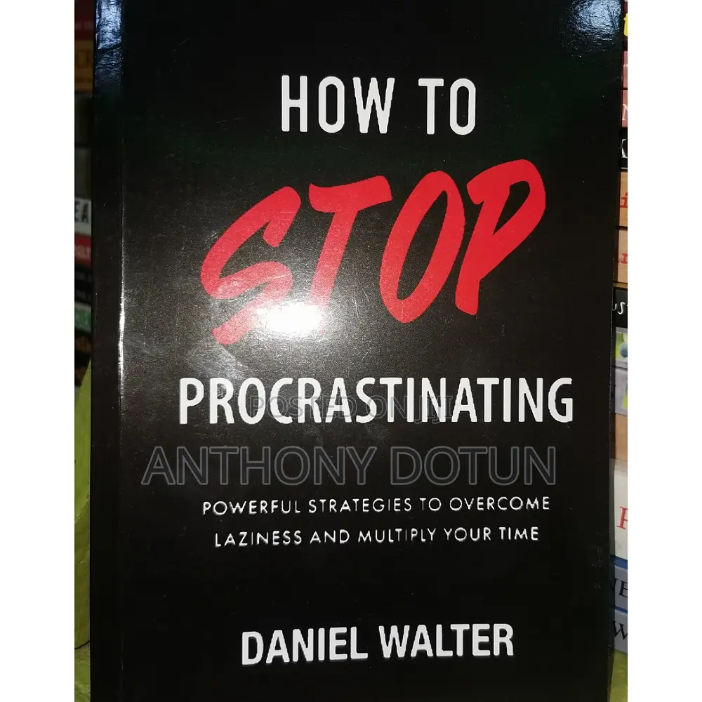 How to Stop Procrastinating: Powerful Strategies to Overcom