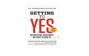 Getting to Yes: Negotiating Agreement Without Giving In
