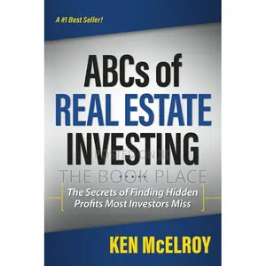 The Abcs of Real Estate Investing by Ken McElroy
