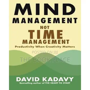 Mind Management, Not Time Management by David Kadavy