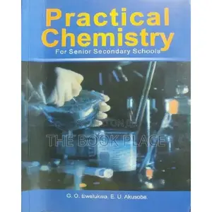 Practical Chemistry for Senior Secondary Schools by G. O. Ew