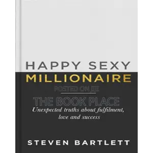 Happy Sexy Millionaire by Steven Bartlett