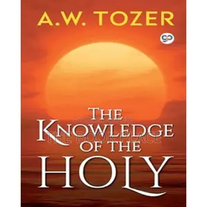 The Knowledge of the Holy by A.W. Tozer