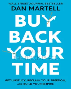 Buy Back Your Time by Dan Martell and Mary Louise Kelly