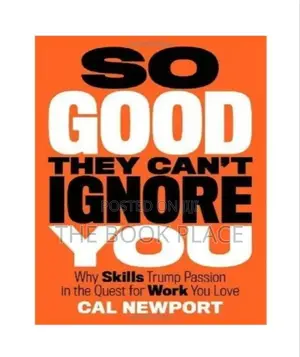 So Good They Can't Ignore You