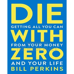 Die With Zero by Bill Perkins