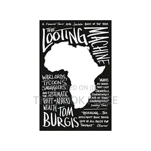The Looting Machine: Warlords, Oligarchs, Corporations, Smug