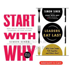 Start With Why + Leaders Eat Last: Inspiring Action and Crea