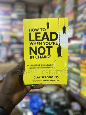 How to Lead When You're Not in Charge