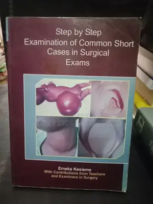Step by Step Examination of Common Short Cases in Surgical