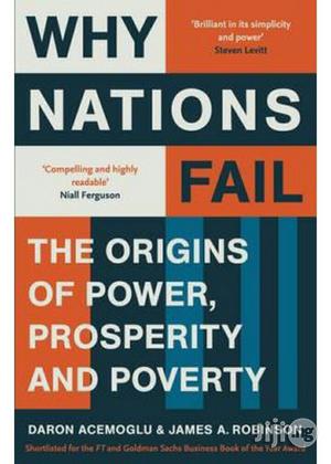 Why Nations Fail the Origins of Power Prosperity and Poverty