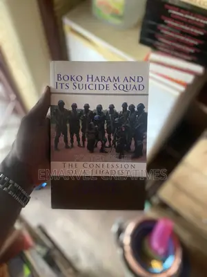 Boko Haram and Its Suicide Squad: