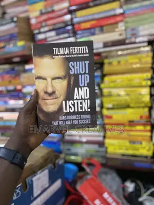 Shut Up and Listen: Hard Business Truths That Will Help