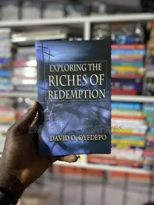 Exploring the Riches of Redemption by David Oyedepo