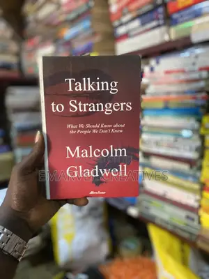 Talking to Strangers by Malcolm Gladwell