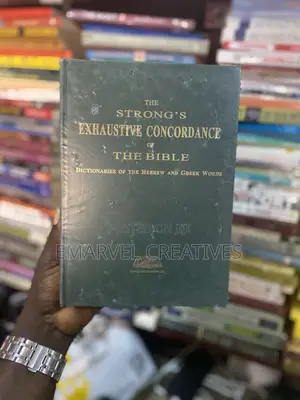The Strong's Exhaustive Concordance the Bible Dictionaries