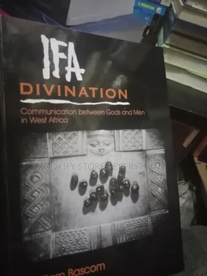 Ifa Divination: Communication Between Gods and Men in W. Afr