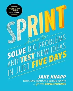 Sprint How to Solve Big Problems and Test New
