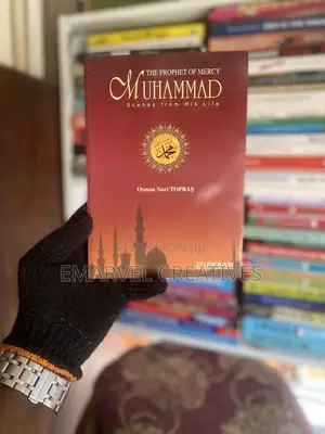 The Prophet of Mercy Muhammad Scenes From His Life