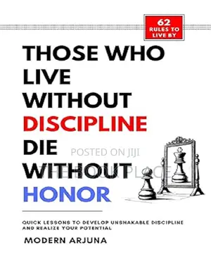 Those Who Lives Without Discipline, Dies Without Honor