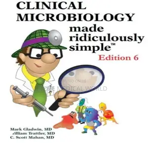 Clinical Microbiology Made Ridiculously Simple 6th Edition