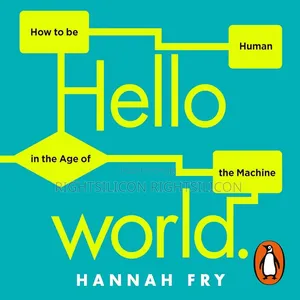 Usa Hello World: How to Be Human in the Age of the Machine